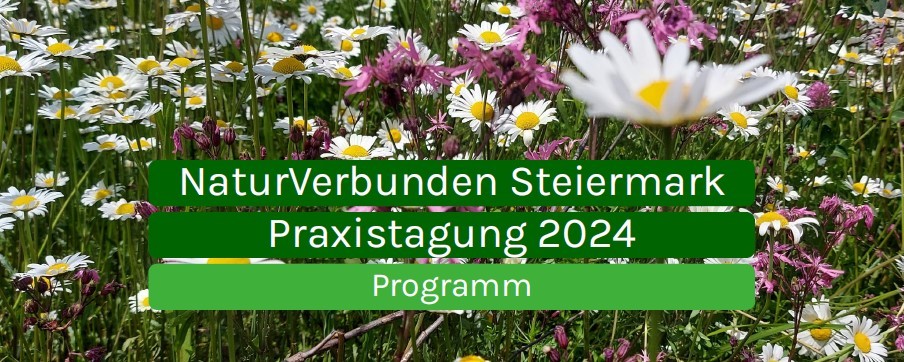 Praxistagung Naturverbunden Steiermark - gemeinsam für die Artenvielfalt!